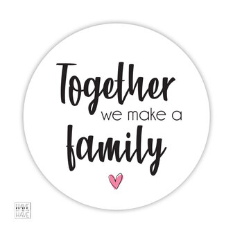 together we make a family