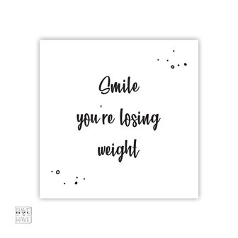 smile you're losing weight