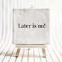 Tegel - later is nu